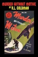 Murder Without Motive - R L Goldman - cover