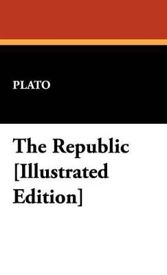 The Republic [Illustrated Edition] - Plato - cover