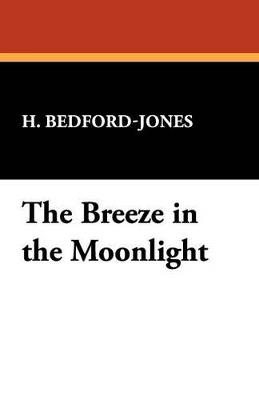 The Breeze in the Moonlight - H Bedford-Jones - cover