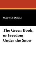 The Green Book, or Freedom Under the Snow - Maurus Jokai - cover
