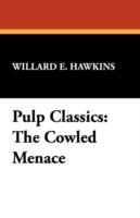 Pulp Classics: The Cowled Menace - Willard E Hawkins - cover