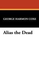 Alias the Dead - George Harmon Coxe - cover