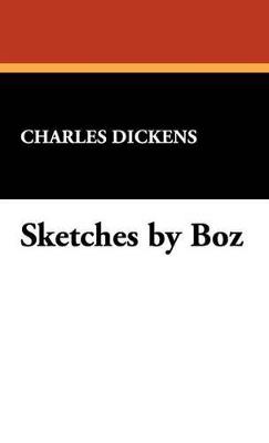 Sketches by Boz - Charles Dickens - cover