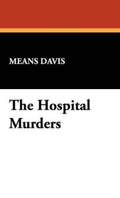 The Hospital Murders - Means Davis - cover