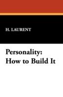 Personality: How to Build It - H Laurent - cover