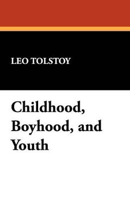 Childhood, Boyhood, and Youth - Leo Nikolayevich Tolstoy - cover