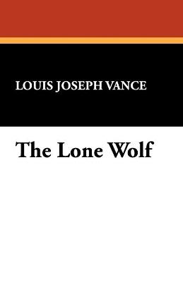 The Lone Wolf - Louis Joseph Vance - cover