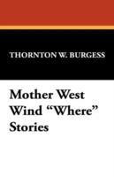 Mother West Wind Where Stories - Thornton W Burgess - cover