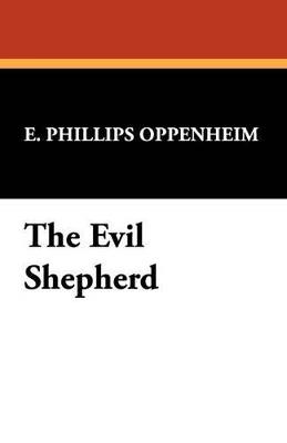 The Evil Shepherd - E Phillips Oppenheim - cover