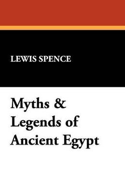 Myths & Legends of Ancient Egypt - Lewis Spence - cover
