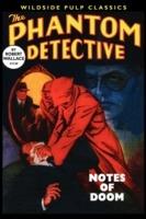 The Phantom Detective: Notes of Doom - Robert Wallace - cover