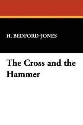 The Cross and the Hammer - H Bedford-Jones - cover
