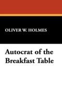 Autocrat of the Breakfast Table - Oliver Wendell Holmes - cover
