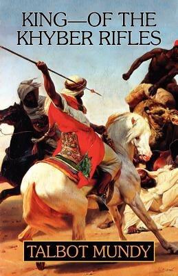 King -- Of the Khyber Rifles - Talbot Mundy - cover