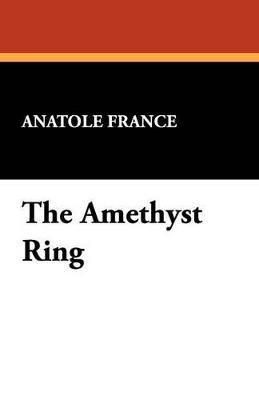 The Amethyst Ring - Anatole France - cover