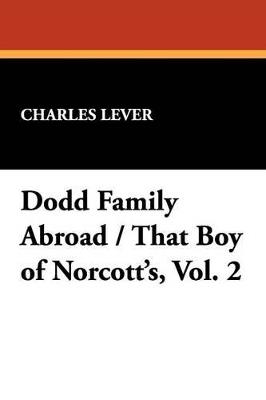 Dodd Family Abroad / That Boy of Norcott's, Vol. 2 - Charles Lever - cover