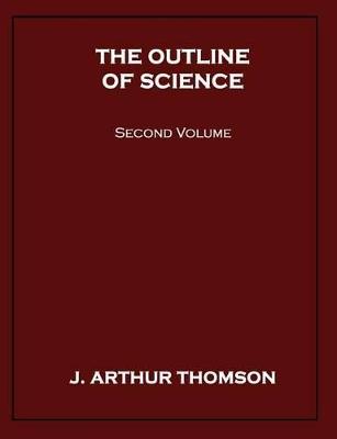 The Outline of Science, Second Volume - J Arthur Thomson - cover
