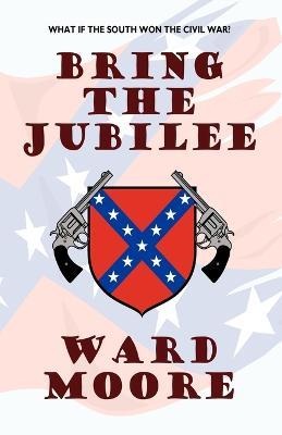 Bring the Jubilee - Ward Moore - cover