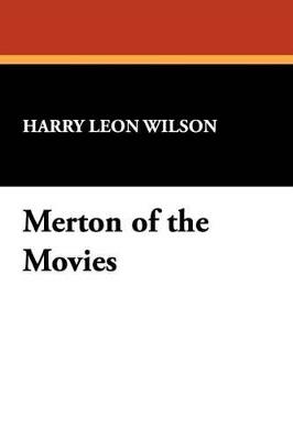 Merton of the Movies - Harry Leon Wilson - cover