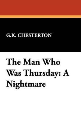The Man Who Was Thursday: A Nightmare - G K Chesterton - cover