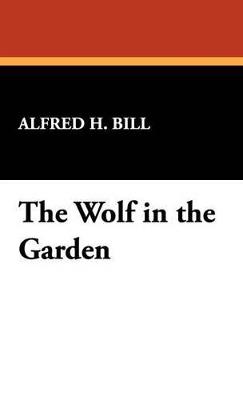 The Wolf in the Garden - Alfred H Bill - cover