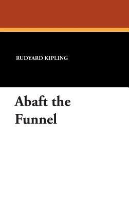 Abaft the Funnel - Rudyard Kipling - cover