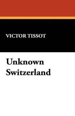 Unknown Switzerland - Victor Tissot - cover