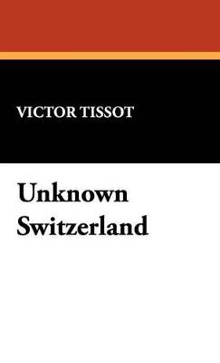 Unknown Switzerland - Victor Tissot - cover