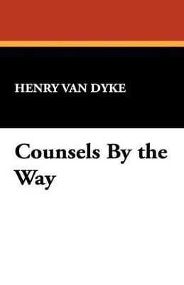 Counsels by the Way - Henry Van Dyke - cover