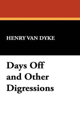 Days Off and Other Digressions - Henry Van Dyke - cover