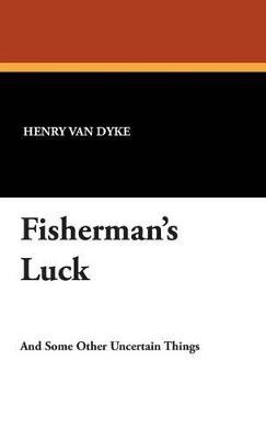 Fisherman's Luck - Henry Van Dyke - cover