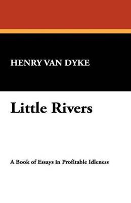 Little Rivers - Henry Van Dyke - cover