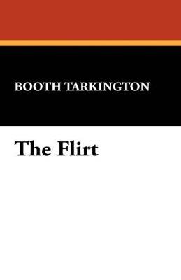 The Flirt - Booth Tarkington - cover