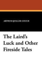 The Laird's Luck and Other Fireside Tales
