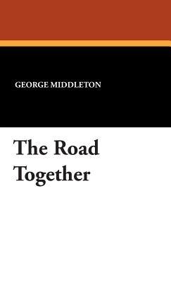 The Road Together - George Middleton - cover