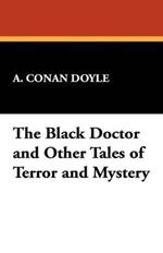 The Black Doctor and Other Tales of Terror and Mystery