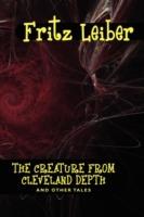 The Creature from Cleveland Depths and Other Tales - Fritz Leiber - cover