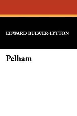 Pelham - Edward Bulwer Lytton Lytton - cover