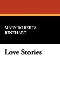 Love Stories - Mary Roberts Rinehart - cover
