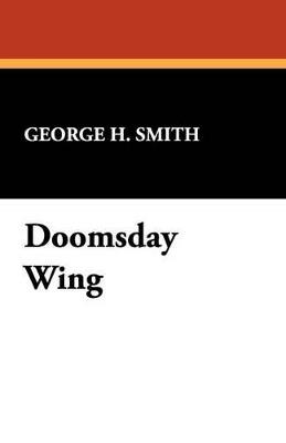 Doomsday Wing - George H Smith - cover