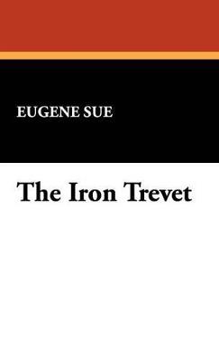 The Iron Trevet - Eugene Sue - cover