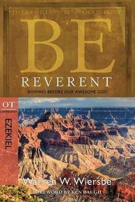 Be Reverent: Bowing Before Our Awesome God - Warren Wiersbe - cover