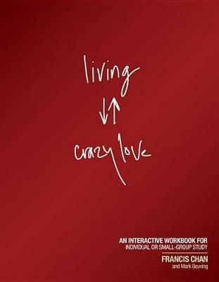 Living Crazy Love - Francis Chan - cover
