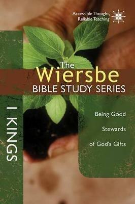 1 Kings: Being Good Stewards of God's Gifts - Warren W Wiersbe - cover
