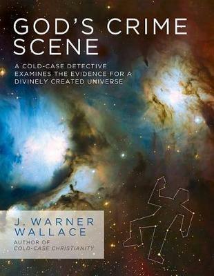 Gods Crime Scene - J Warner Wallace - cover
