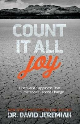 Count It All Joy: Discover a Happiness That Circumstances Cannot Change - David Jeremiah - cover