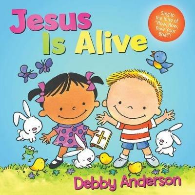 Jesus Is Alive - Debby Anderson - cover