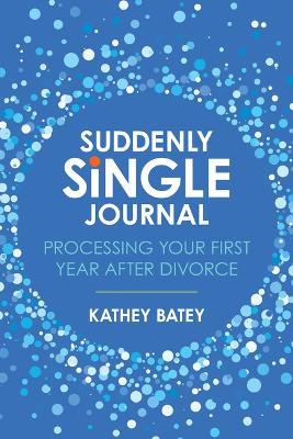 Suddenly Single Journal - Kathey Batey - cover