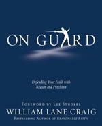 On Guard: Defending Your Faith with Reason and Precision