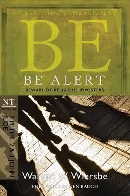 Be Alert ( 2 Peter 2 & 3 John Jude ) - Warren W. Wiersbe - cover